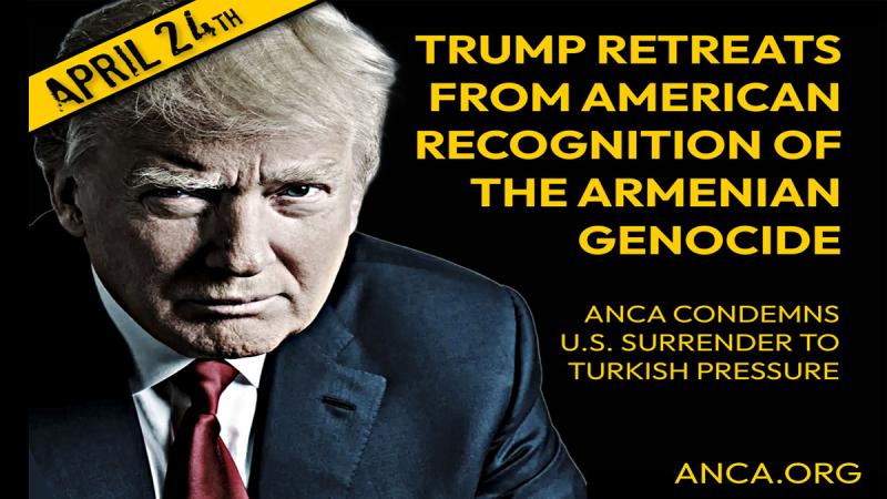 ANCA Condemns President Trump’s Failure to Properly Recognize Armenian Genocide
